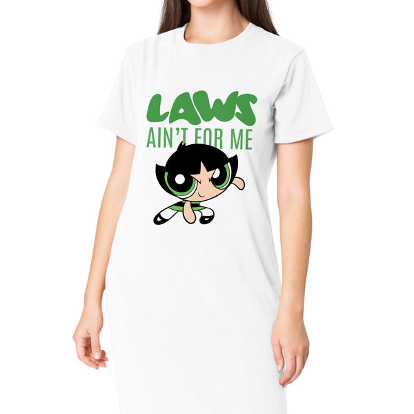 Laws Ain't for Me T-Shirt Dress