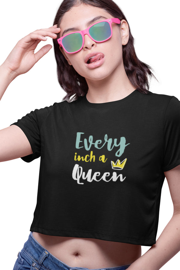 Every Inch A Queen - Crop Top