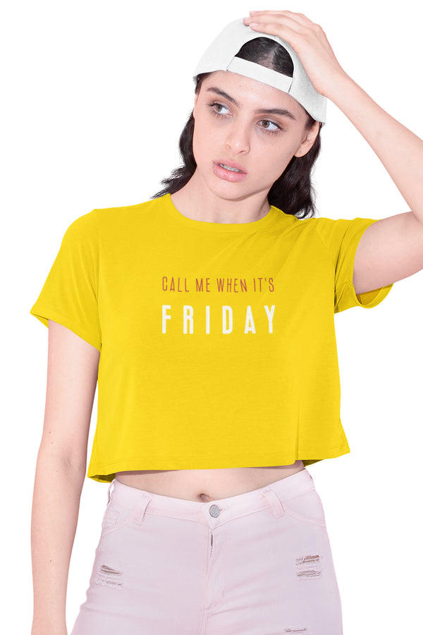 Call Me When It's Friday - Crop Top