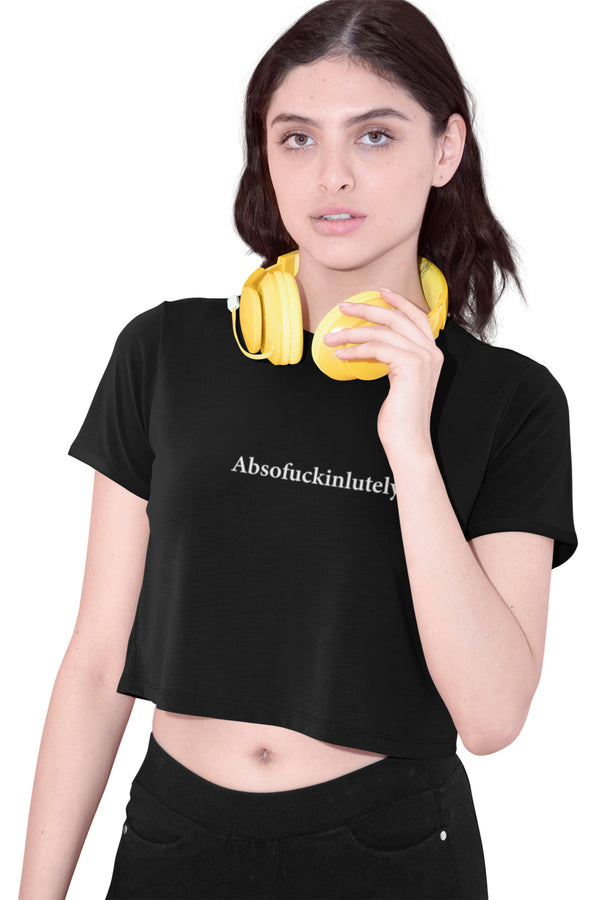 Absofuckinlutely - Crop Top